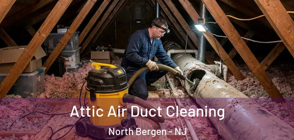 Attic Air Duct Cleaning North Bergen - NJ