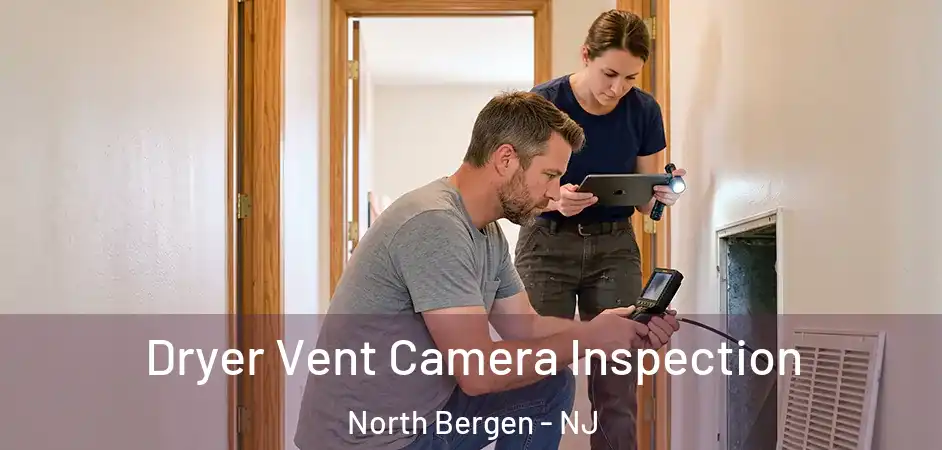 Dryer Vent Camera Inspection North Bergen - NJ